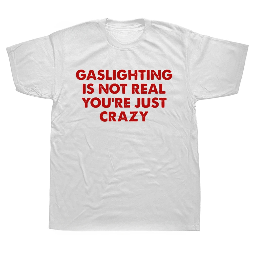 Gaslighting Is Not Real Tee